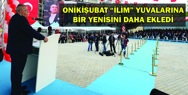 ONİKİŞUBAT “İLİM” YUVALARINA BİR YENİSİNİ DAHA EKLEDİ