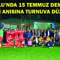 TÜRKOĞLU’NDA DEMOKRASİ ŞEHİTLERİ ANISINA TURNUVA