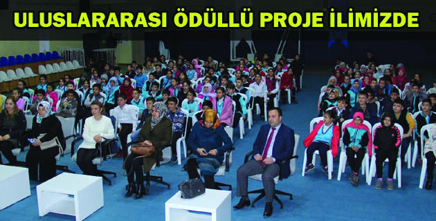 ULUSLARARASI ÖDÜLLÜ PROJE İLİMİZDE