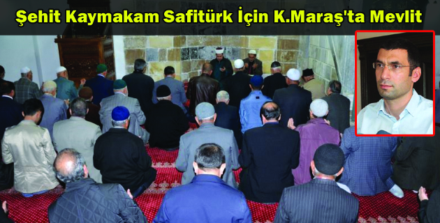Şehit Kaymakam Safitürk İçin K.Maraş’ta Mevlit