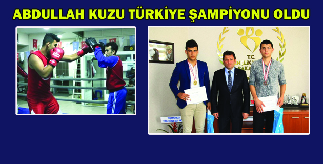 ABDULLAH KUZU TÜRKİYE ŞAMPİYONU OLDU