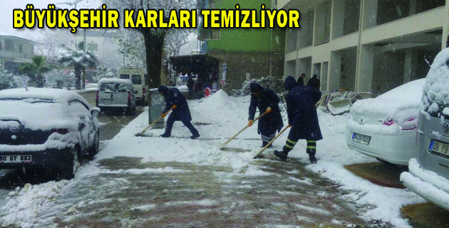 BÜYÜKŞEHİR KARLARI TEMİZLİYOR