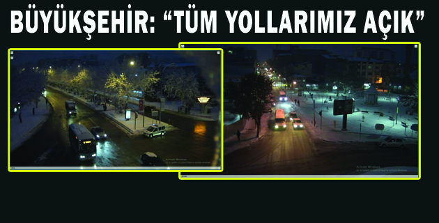 BÜYÜKŞEHİR “TÜM YOLLARIMIZ AÇIK”