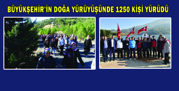 BÜYÜKŞEHİR’İN DOĞA YÜRÜYÜŞÜNDE 1250 KİŞİ YÜRÜDÜ