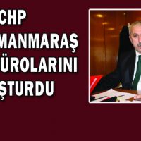 CHP KAHRAMANMARAŞ EMEK BÜROLARINI OLUŞTURDU
