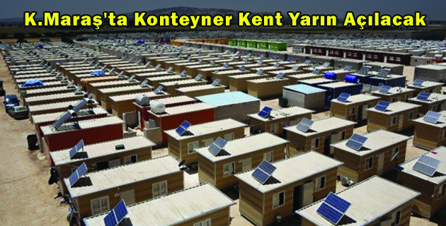 K.Maraş’ta Konteyner Kent Yarın Açılacak