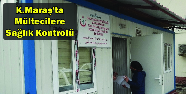 K.Maraş’ta Mültecilere Sağlık Kontrolü