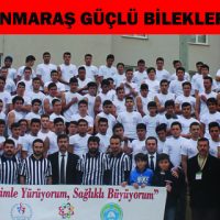 KAHRAMANMARAŞ GÜÇLÜ BİLEKLERİNİ SEÇTİ