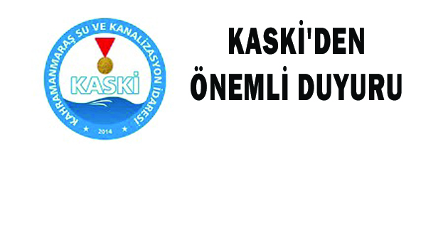 KASKİ GENEL MÜDÜRLÜĞÜ: KAMUOYU DUYURUSU