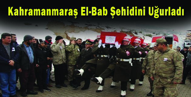 Kahramanmaraş El-Bab Şehidini Uğurladı