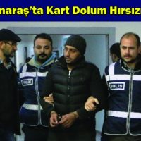 Kahramanmaraş’ta Kart Dolum Hırsızı Yakalandı