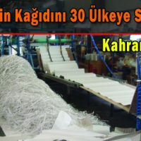 Türkiye’nin Kağıdını 30 Ülkeye Satıyorlar