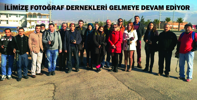 İLİMİZE FOTOĞRAF DERNEKLERİ GELMEYE DEVAM EDİYOR