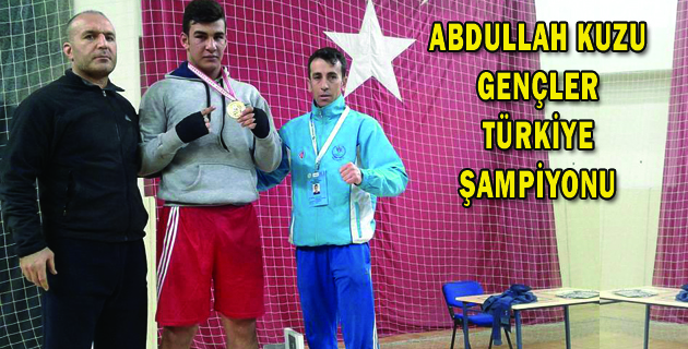 ABDULLAH KUZU GENÇLER TÜRKİYE ŞAMPİYONU