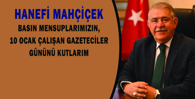 BASIN MENSUPLARIMIZIN, 10 OCAK ÇALIŞAN GAZETECİLER GÜNÜNÜ KUTLARIM