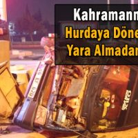 Hurdaya Dönen Araçtan Yara Almadan Kurtuldu