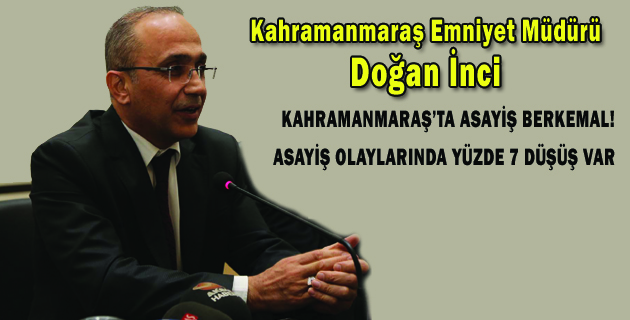 KAHRAMANMARAŞ’TA ASAYİŞ BERKEMAL!