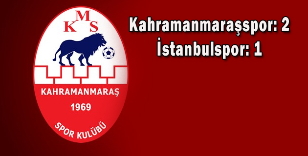 Kahramanmaraşspor, sahasında İstanbulspor’u 2-1 mağlup etti