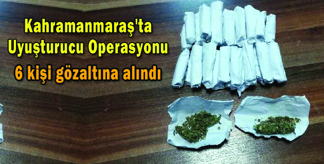 Kahramanmaraş’ta Uyuşturucu Operasyonu