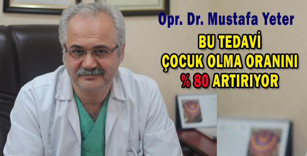 BU TEDAVİ ÇOCUK OLMA ORANINI % 80 ARTIRIYOR