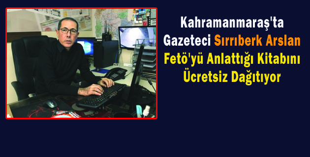 Sırrıberk Arslan Fetö’yü Anlattığı Kitabını Ücretsiz Dağıtıyor