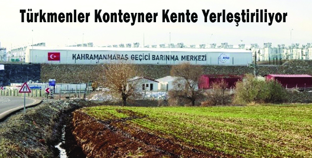Türkmenler Konteyner Kente Yerleştiriliyor
