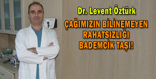 ÇAĞIMIZIN BİLİNEMEYEN RAHATSIZLIĞI BADEMCİK TAŞI!