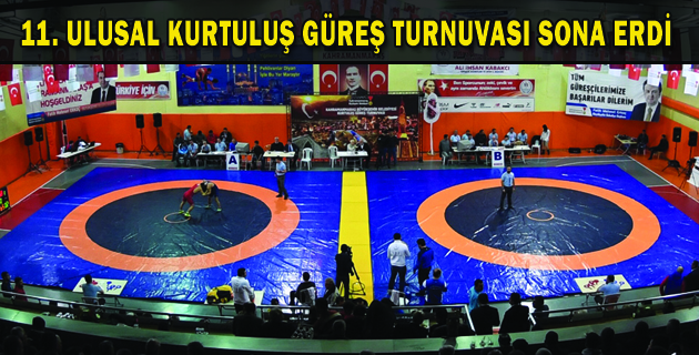 11. ULUSAL KURTULUŞ GÜREŞ TURNUVASI SONA ERDİ