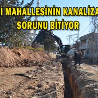 CÜCELİ MAHALLESİNİN KANALİZASYON SORUNU BİTİYOR