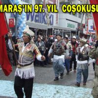 KAHRAMANMARAŞ’IN 97. YIL  COŞOKUSU