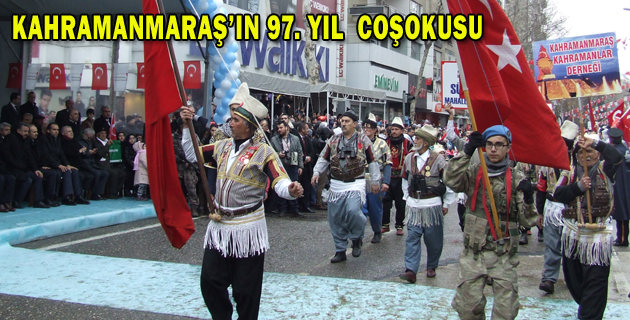 KAHRAMANMARAŞ’IN 97. YIL  COŞOKUSU