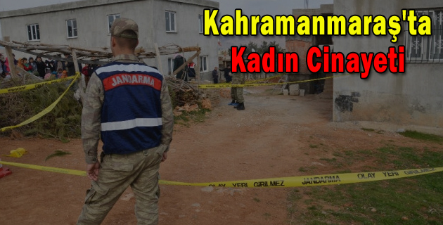 Kahramanmaraş’ta Kadın Cinayeti
