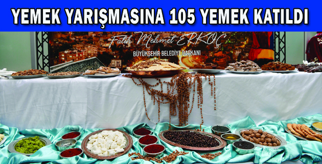 YEMEK YARIŞMASINA 105 YEMEK KATILDI