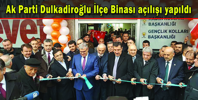Ak Parti Dulkadiroğlu İlçe Binası açılışı yapıldı
