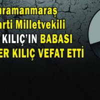 HACI EJDER KILIÇ VEFAT ETTİ