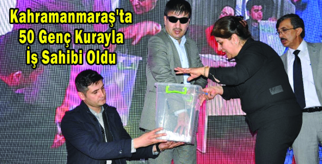 Kahramanmaraş’ta 50 Genç Kurayla İş Sahibi Oldu