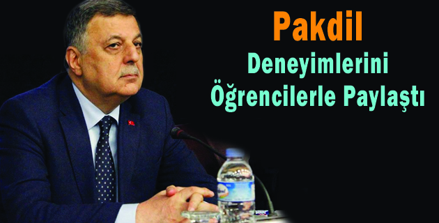 Pakdil: Deneyimlerini Öğrencilerle Paylaştı