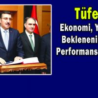 Tüfenkci Ekonomi, Yıl Sonunda Beklenenin Üzerinde Bir Performans Gösterecek