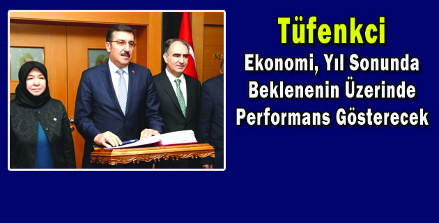 Tüfenkci Ekonomi, Yıl Sonunda Beklenenin Üzerinde Bir Performans Gösterecek