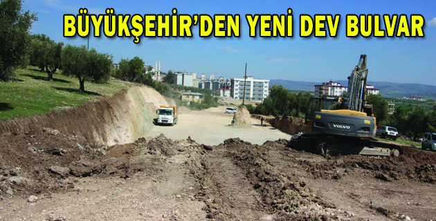 BÜYÜKŞEHİR’DEN YENİ DEV BULVAR
