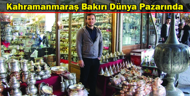 Kahramanmaraş Bakırı Dünya Pazarında