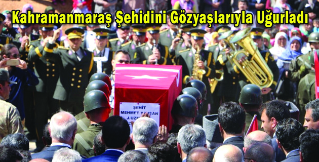 Kahramanmaraş Şehidini Gözyaşlarıyla Uğurladı