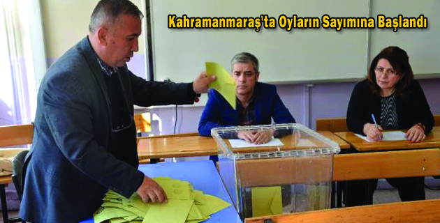 Kahramanmaraş’ta Oyların Sayımına Başlandı