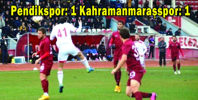 Pendikspor 1 Kahramanmaraşspor 1
