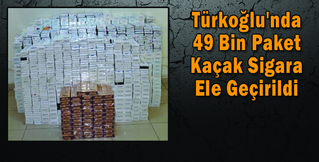 Türkoğlu’nda 49 Bin Paket Kaçak Sigara Ele Geçirildi