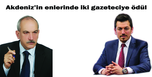 Akdeniz’in enlerinde iki gazeteciye ödül
