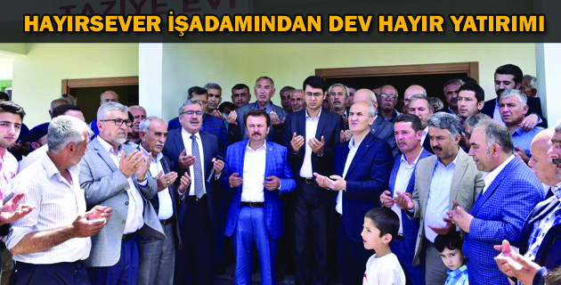 HAYIRSEVER İŞADAMINDAN DEV HAYIR YATIRIMI