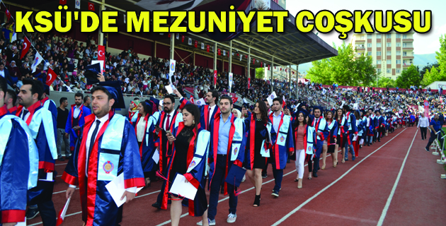 KSÜ’DE MEZUNİYET COŞKUSU