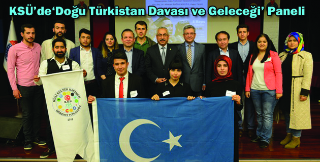 KSÜ’de‘Doğu Türkistan Davası ve Geleceği’ Paneli