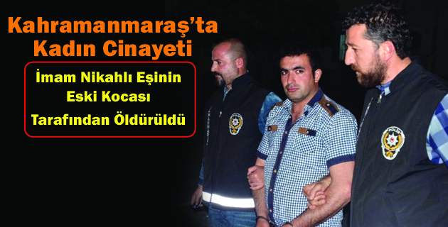 Kahramanmaraş’ta Kadın Cinayeti